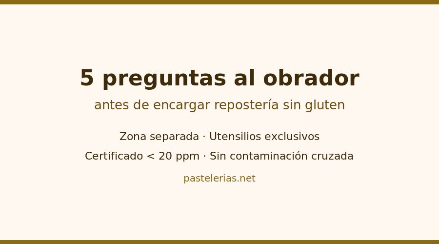 5 preguntas al obrador antes de encargar repostería sin gluten